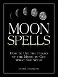 Moon Spells by Diane Ahlquist: Paperback; 256 pages / English